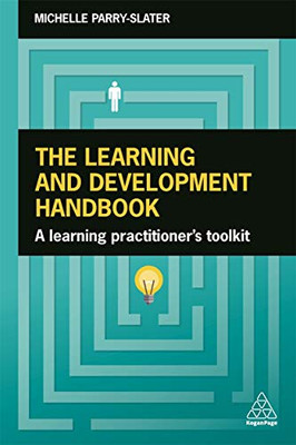 The Learning and Development Handbook: A Learning Practitioner's Toolkit - Hardcover