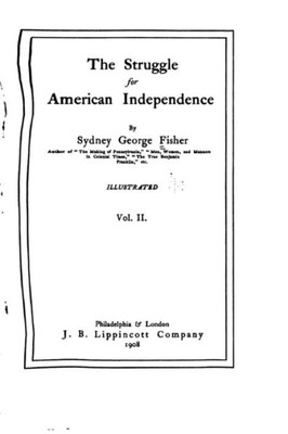 The Struggle For American Independence - Vol. Ii