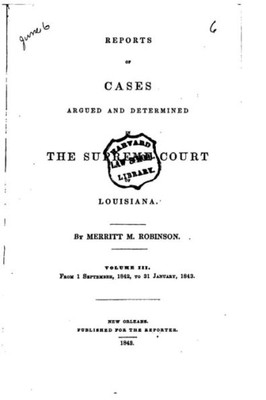 Reports Of Cases Argued And Determined In The Supreme Court Of Louisiana