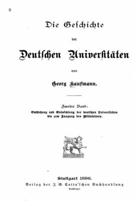 Die Geschichte Der Deutschen Universitäten (German Edition)