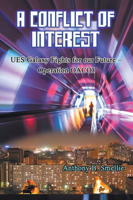 A Conflict Of Interest: Ues Galaxy Fights For Our Future - Operation Oacoi