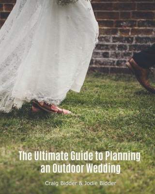 The Ultimate Guide To Planning An Outdoor Wedding