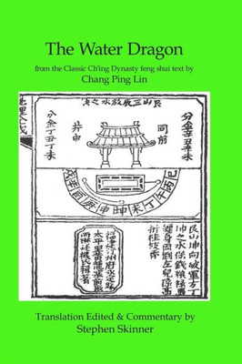The Water Dragon: A Classic Ch'Ing Dynasty Text (Classics Of Feng Shui Series)