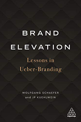 Brand Elevation: Lessons in Ueber-Branding - Hardcover