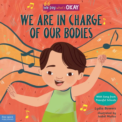 We Are In Charge Of Our Bodies (We Say What'S Okay Series)