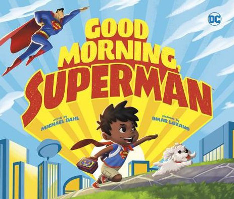 Good Morning, Superman! (Dc Super Heroes)