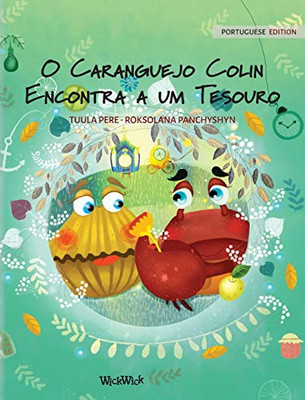 O Caranguejo Colin Encontra a um Tesouro: Portuguese Edition of Colin the Crab Finds a Treasure