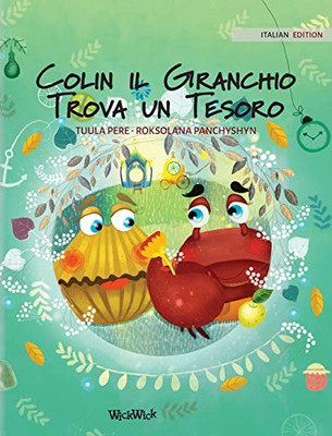 Colin il Granchio Trova un Tesoro: Italian Edition of Colin the Crab Finds a Treasure