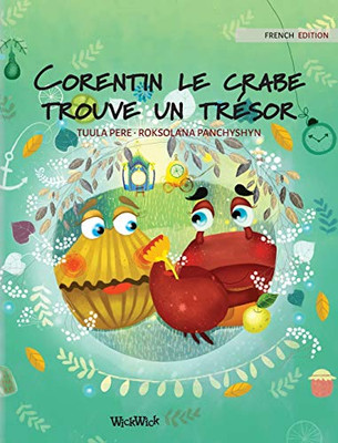 Corentin le crabe trouve un trésor: French Edition of "Colin the Crab Finds a Treasure"