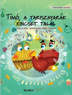 Timó, a tarisznyarák kincset talál: Hungarian Edition of "Colin the Crab Finds a Treasure"