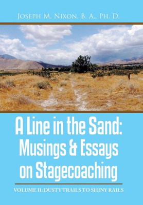 A Line In The Sand: Musings & Essays On Stagecoaching