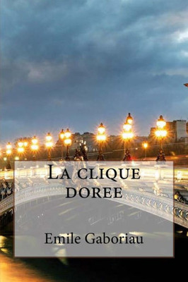 La Clique Doree (French Edition)