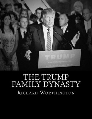 The Trump Family Dynasty