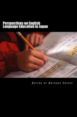 Perspectives On English Language Education In Japan: (Volume One)