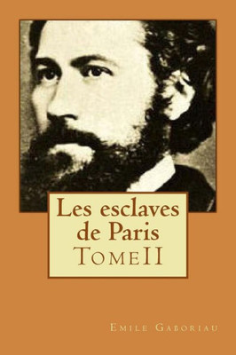 Les Esclaves De Paris: Tomeii (French Edition)