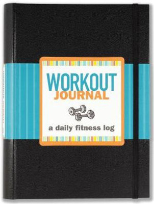 Workout Journal (3Rd Edition, Now With Removable Cover Band!)