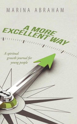 A More Excellent Way: A Spiritual Growth Journal For Young People