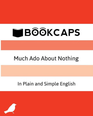Much Ado About Nothing In Plain And Simple English: (A Modern Translation And The Original Version) (Classics Retold)