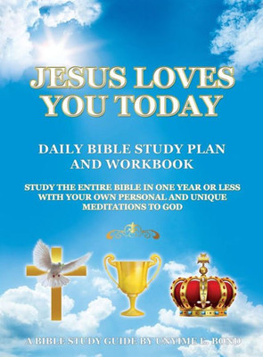 Jesus Loves You Today Daily Bible Study Plan And Workbook