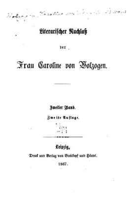 Literarischer Nachlass Der Frau Caroline Von Wolzogen (German Edition)