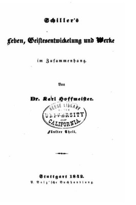 Schiller'S Leben, Geistesentwickelung Und Werke (German Edition)