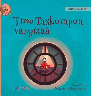 Timo Taskurapua väsyttää: Finnish Edition of "Colin the Crab Feels Tired" (Mini Colin the Crab Mini 3-6) - Hardcover