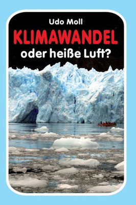 Klimawandel Oder Heisse Luft? (German Edition)