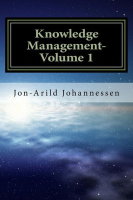 Knowledge Management- Volume 1: Knowledge In A Globalized Economy