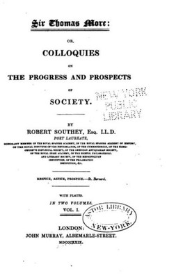 Sir Thomas More, Or, Colloquies On The Progress And Prospects Of Society