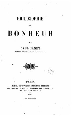 Philosophie Du Bonheur (French Edition)
