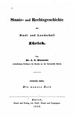 Staats- Und Rechtsgeschichte Der Stadt Und Landschaft Zurich - Zweiter Theil (German Edition)