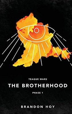 Teague Wars: Phase 1: The Brotherhood: The Brotherhood: Phase 1