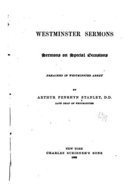 Westminster Sermons, Sermons On Special Occasions Preached In Westminster Abbey