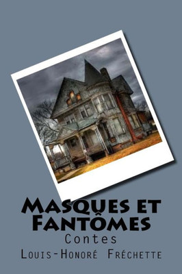 Masques Et Fantomes: Contes (French Edition)