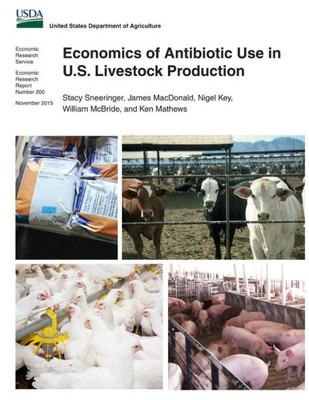 Economics Of Antibiotic Use In U.S. Livestock Production