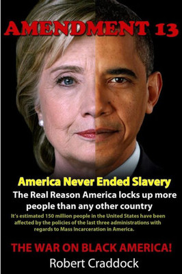 Amendment 13: America Never Ended Slavery