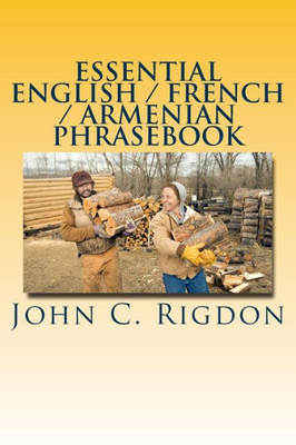 Essential English / French / Armenian Phrasebook (Words R Us Essential Phrasebooks) (Volume 6)