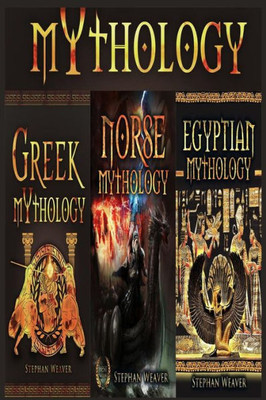 Mythology Trilogy: Greek Mythology - Norse Mythology - Egyptian Mythology