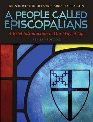 A People Called Episcopalians Revised Edition: A Brief Introduction to Our Way of Life