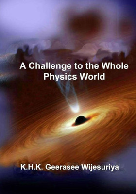 A Challenge To The Whole Physics World