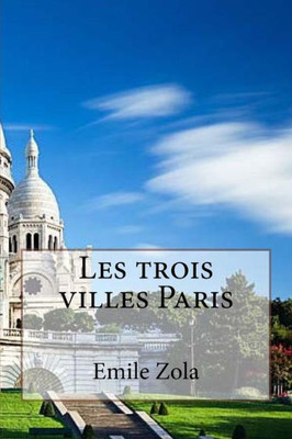 Les Trois Villes Paris (French Edition)