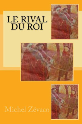 Le Rival Du Roi (French Edition)