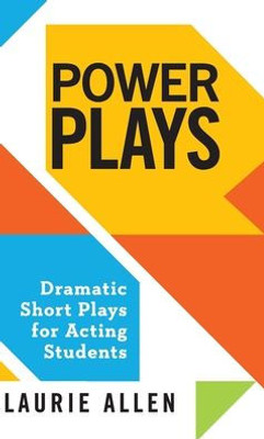 Power Plays: Dramatic Short Plays For Acting Students