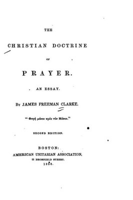 The Christian Doctrine Of Prayer, An Essay