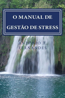 O Manual De Gestao De Stress: Harmonia No Quotidiano (Portuguese Edition)