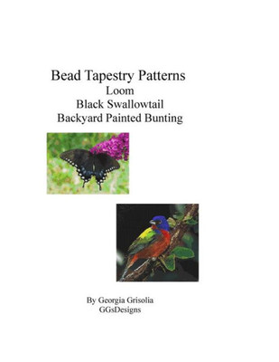 Bead Tapestry Patterns Loom Black Swallowtail Backyard Painted Bunting