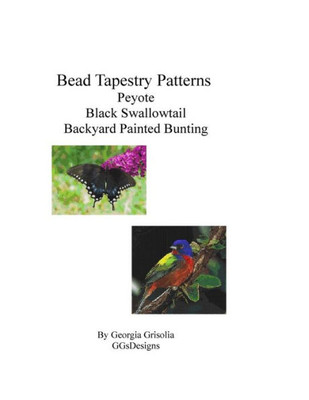 Bead Tapestry Patterns Peyote Black Swallowtail Backyard Painted Bunting