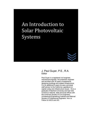 An Introduction To Solar Photovoltaic Systems (Solar Energy Systems Engineering)