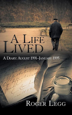 A Life Lived: A Diary: August 1991-January 1995