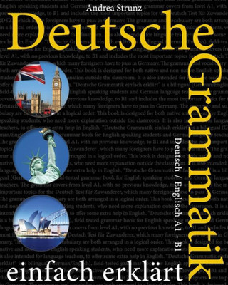 Deutsche Grammatik Einfach Erklärt: Deutsch / Englisch A1 - B1 (German Edition)